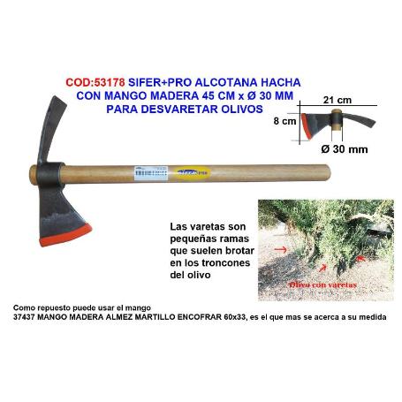 SIFER+PRO ALCOTANA HACHA+MANGO MADERA 45CM PARA DESVARETAR OLIVO