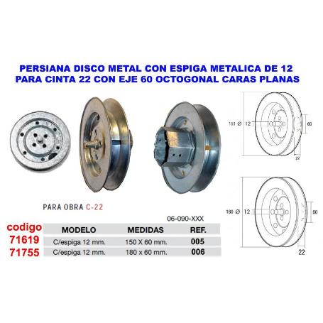 PERSIANA DISCO METAL+ESPIGA 18X60 C-22 EJE 60 OCT CARAP 06090005