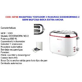 MAGEFESA TOSTADOR 2 RANURAS GOODMORNING 2 850W MGF3365 BOCA EXTR