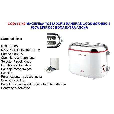 MAGEFESA TOSTADOR 2 RANURAS GOODMORNING 2 850W MGF3365 BOCA EXTR