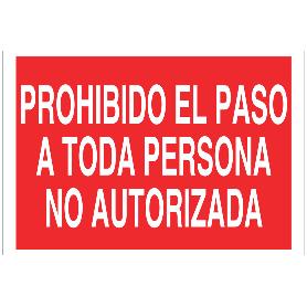 SEÑAL POLIESTIRENO 420X297MM PROHIBIDO EL PASO A TODA PERSONA NO AUTORIZADA