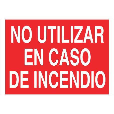 SEÑAL LUMINISCENTE 210X148MM. NO UTILIZAR EN CASO DE INCENDIO