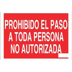SEÑAL POLIESTIRENO 297X210MM PROHIBIDO EL PASO A TODA PERSONA NO AUTORIZADA