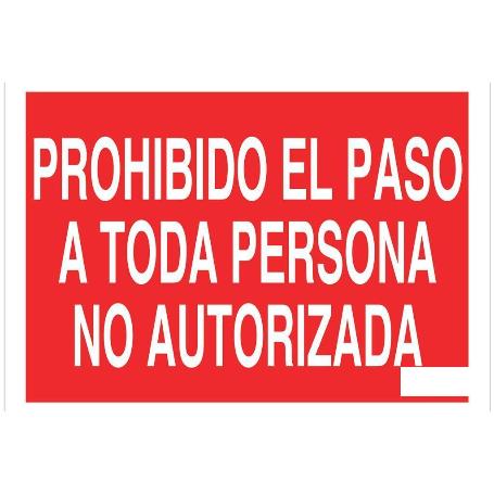 SEÑAL POLIESTIRENO 297X210MM PROHIBIDO EL PASO A TODA PERSONA NO AUTORIZADA