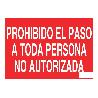 SEÑAL POLIESTIRENO 297X210MM PROHIBIDO EL PASO A TODA PERSONA NO AUTORIZADA