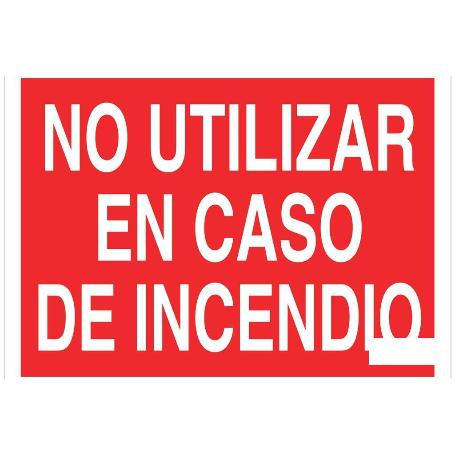 SEÑAL LUMINISCENTE 210X148MM. NO UTILIZAR EN CASO DE INCENDIO