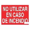 SEÑAL LUMINISCENTE 297X210MM. NO UTILIZAR EN CASO DE INCENDIO