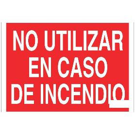 SEÑAL LUMINISCENTE 420X297MM. NO UTILIZAR EN CASO DE INCENDIO